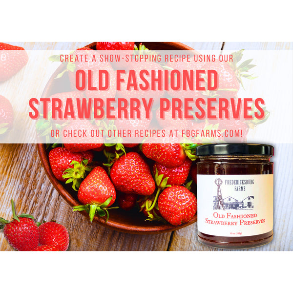 Old Fashioned Strawberry Preserves - Fredericksburg Farms
